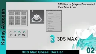 Autodesk 3DS Max Dersleri-2  Çalışma Pencereleri ve ViewCube Aracı