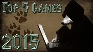 Faolan’s Top 5 Games 2015