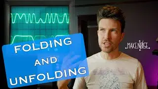 Folding and Unfolding | Make Noise