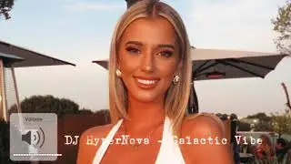 DJ HyperNova - Galactic Vibe Exclusive 2024