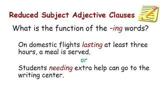 Adjective Clauses and Reduced Adjective Clauses