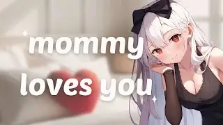 ASMR ~ mommy loves you ♡