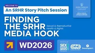 Finding the SRHR Story Hooks at Women Deliver 2026: An SRHR Story Pitch Session (English)