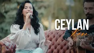 Ceylan Köse - Seviyo muyuz? (Soner Sarıkabadayı Cover)