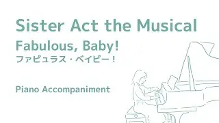 Fabulous, Baby! SISTER ACT piano