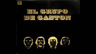 EL GRUPO DE GASTON - EL GRUPO DE GASTON (Full Album 1969)