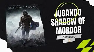 Shadow of Mordor capitulo 1