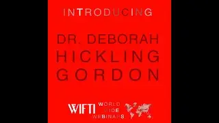 WIFTI Worldwide Webinar: Dr. Deborah Hickling Gordon and Kenia Mattis