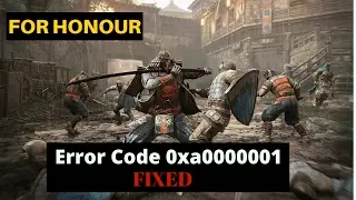 For Honor : Error code 0xa0000001 [FIXED] |How To FIX 0xa0000001|