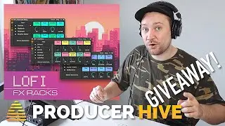 My First GIVEAWAY! (Producer Hive Lofi FX Racks)