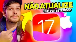 iOS 17 - NÃO ATUALIZE SEM VER ESTE VÍDEO