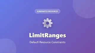 Kubernetes LimitRanges: Set Default Resource Constraints at Namespace Level