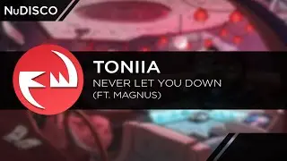 NuDISCO || Toniia - Never Let You Down ft. Magnus [Funky Way Release]
