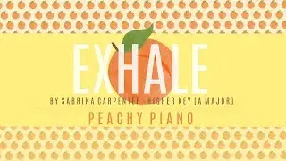 Exhale - Sabrina Carpenter (Higher Key - A Major) | Piano Backing Track