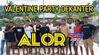 VALENTINE PARTY | DEKANTER ALOR | PARTY VIRAL ALOR | AY KAJA | LIGHTING 77 KUPANG
