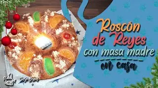 How to make Roscón de Reyes with sourdough at home!