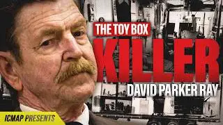 The Toy Box Killer - David Parker Ray | ICMAP | S2 EP4