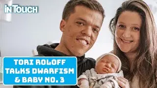 ‘LPBW’ Star Tori Roloff Discusses Possibility of Dwarfism for Baby No. 3: ‘I’d Love Not to Know’