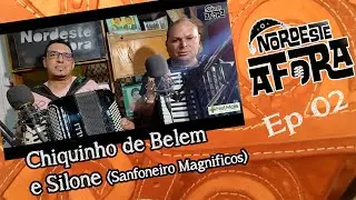 EP 02 - Chiquinho de Belém e Silone (Banda Magnificos)