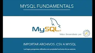 Importar Archivos CSV a MySQL utilizando Workbench
