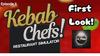 Kebab Chefs Ep 1: First Look