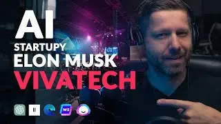 AI, Startupy i Elon Musk, czyli 8 Trendów i ciekawostek z #VivaTech 2023