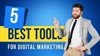 The 5 Best Digital Marketing Tools You NEED to Master!