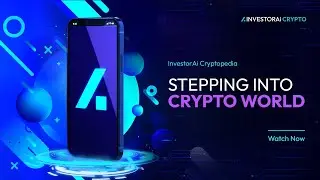 InvestorAi Crypto | Stepping into Crypto world
