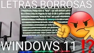 🔤👉🆎 Como ARREGLAR LETRAS BORROSAS En WINDOWS 11 FÁCIL y RÁPIDO 2024