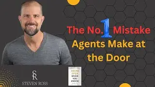 The No. ONE Mistake That Agents Make at the Door