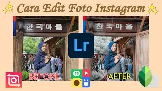 CARA EDIT FOTO INSTAGRAM - How I Edit My Instagram Photos