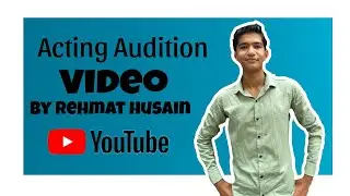 Acting Audition Video By Rehmat husain..