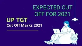 UP TGT EXPECTED CUT OFF 2021 Latest Update