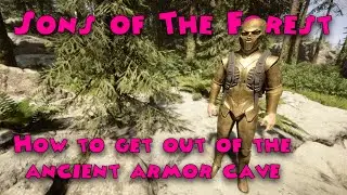 How to get out of the ancient armor cave in Sons of The Forest