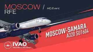 ✈ IVAO / X-Plane 12 / MOSCOW RFE HQ EVENT / UUEE-UWWW / A320