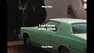 Billie Eilish - Lost Cause