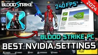 Best Nvidia Settings for Blood Strike PC Version 240FPS (2024)