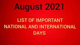 August 2021/full list of important National and international Days/Special Days in August 2021