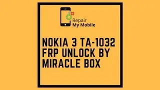 Nokia 3 TA-1032 FRP Unlock by Miracle BOX