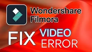 Fix 100% Filmora Can't Play Video