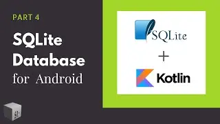Android Kotlin - Part 1.4 Android SQLiteDatabase