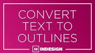 Indesign - Convert Text To Outlines
