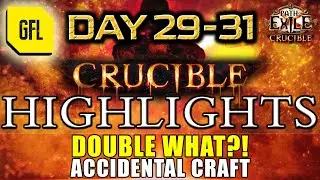 Path of Exile 3.21: CRUCIBLE DAY # 29-31 Highlights DOUBLE WHAT?! WHEN YOU ACCIDENTALLY CRAFT...