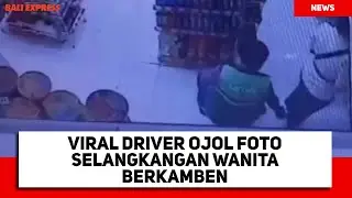 Viral Driver Ojol Foto Selangkangan Wanita Berkamben, Begini Kejadiannya!