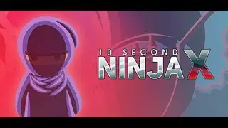 Прохождение 10 Second Ninja X #1