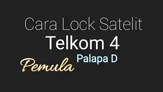 Cara Mudah Tracking Lock Telkom 4 dan Palapa D