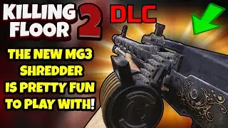 Killing Floor 2 | THE NEW MG3 SHREDDER IS KINDA GOOD! - New Commando Weapon! (Beta 1)