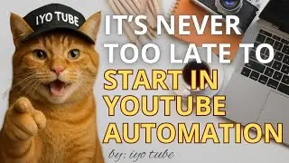 It's Never TOO Late To Start Your YouTube Journey (Weekly YTA Tutorials by: Iyo Tube)