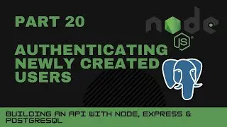 JavaScript projects: Node, Express, Postgres API - Part 20 - Authenticating newly created users