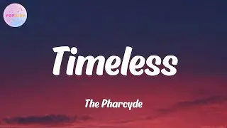 The Pharcyde - Timeless (Lyrics)